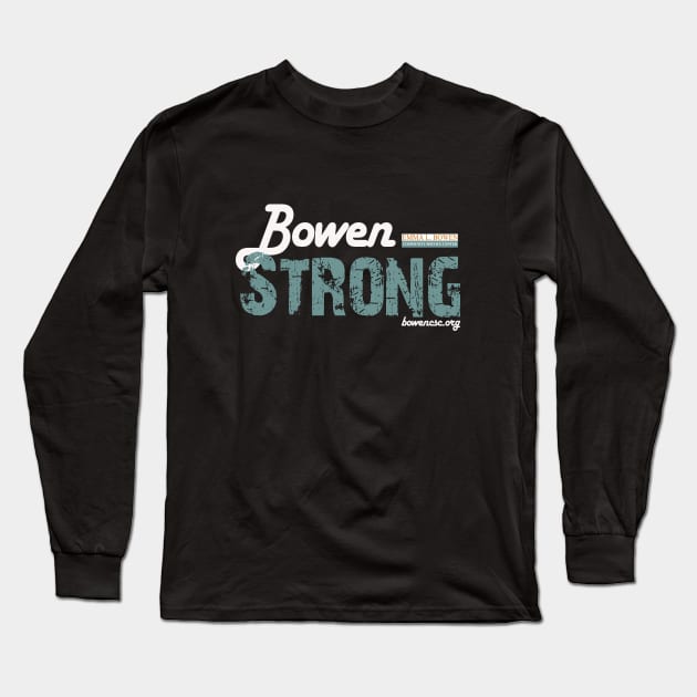 Bowen Strong Long Sleeve T-Shirt by The Bowen Center